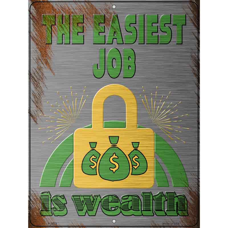 The Easiest Job Is Wealth Wholesale Novelty Metal Parking SIGN