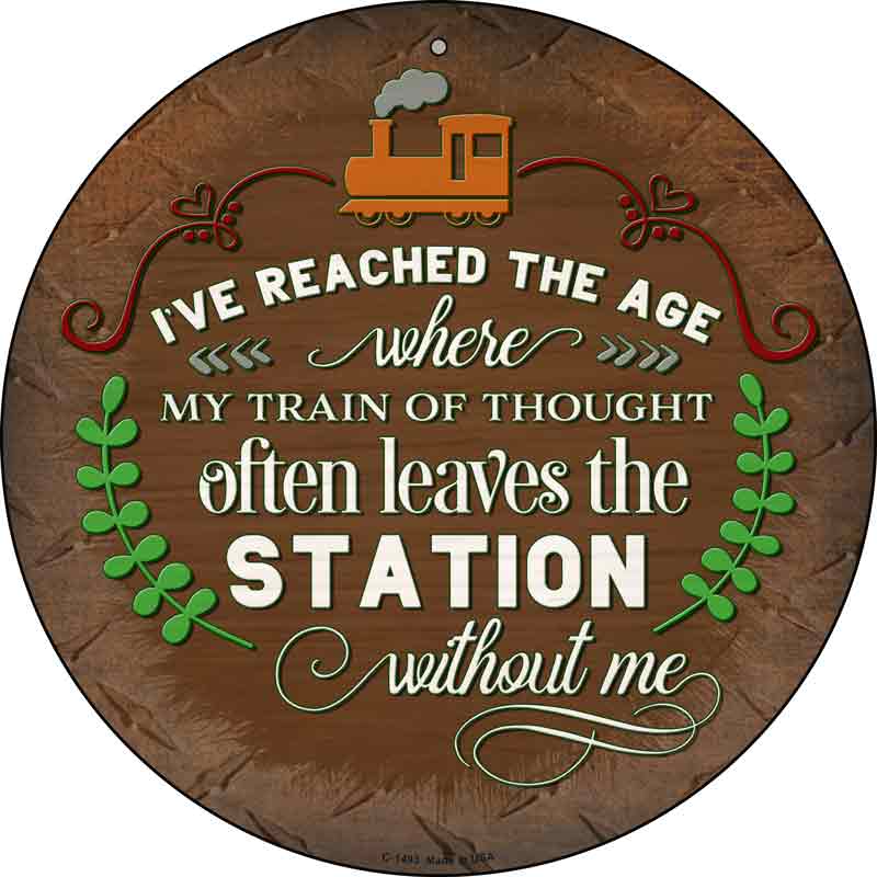 Leaves The Station Without Me Wholesale Novelty Metal Circular SIGN