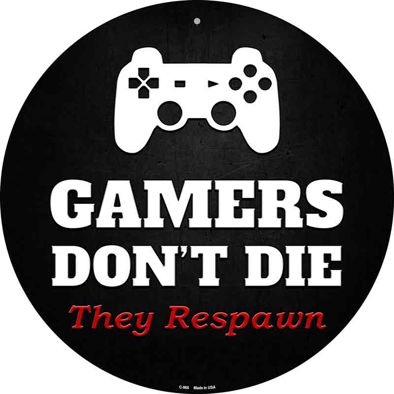 Controller Gamers Dont Die Wholesale Novelty Metal Circular SIGN