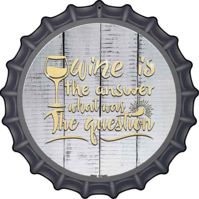 Wine Is the Answer Wholesale Novelty Metal Bottle CAP