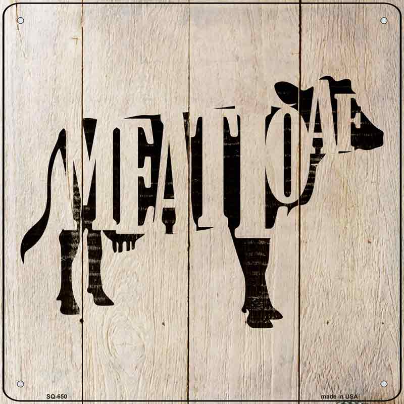 Cows Make Meatloaf Wholesale Novelty Metal Square SIGN