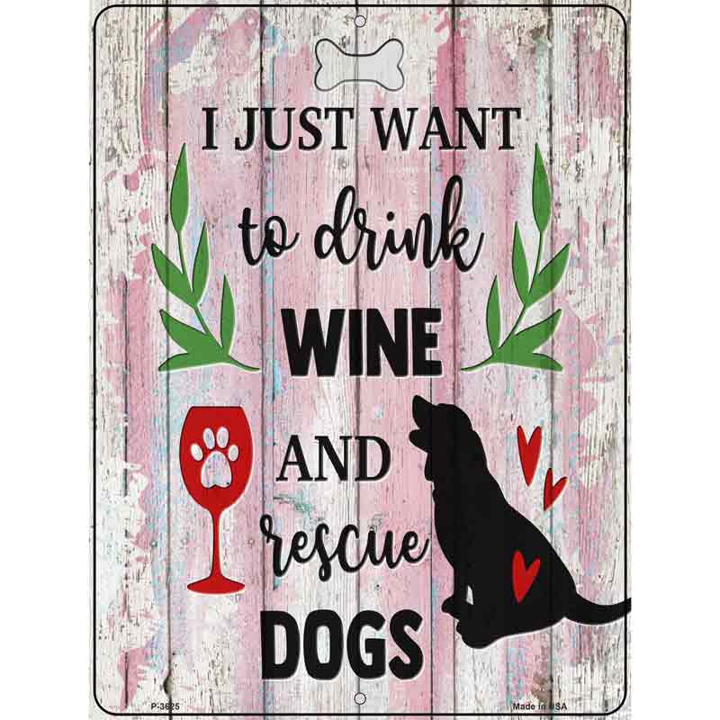 Drink Wine Rescue Dogs Wholesale Novelty Metal Parking Sign
