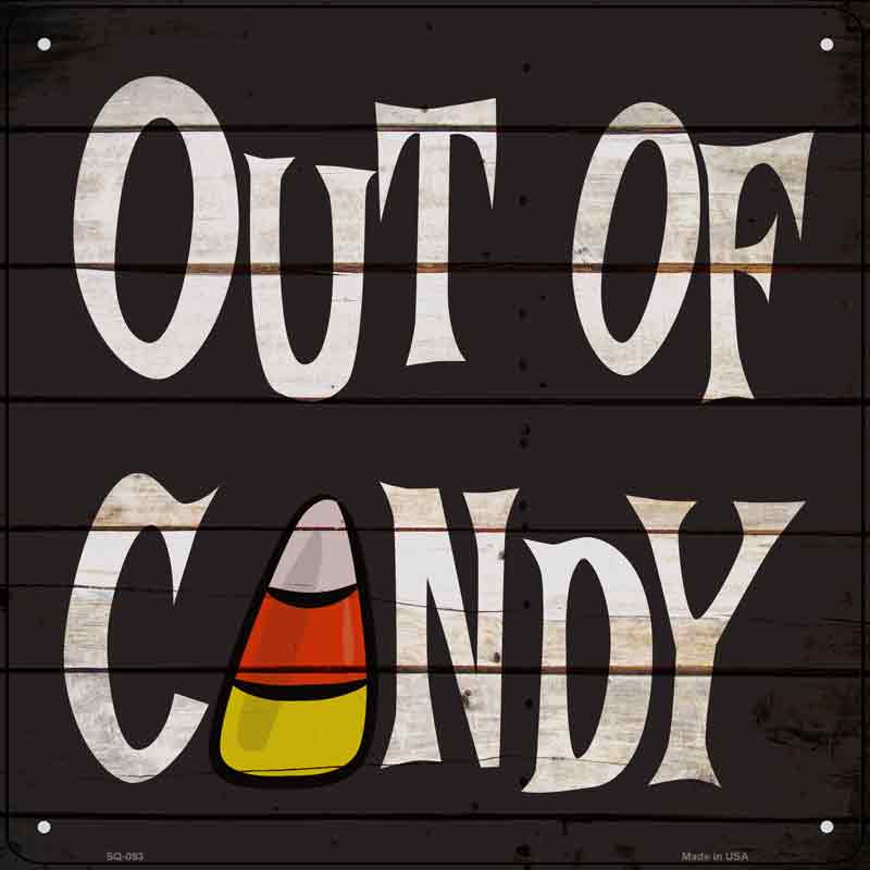 Out Of CANDY Wholesale Novelty Metal Square Sign