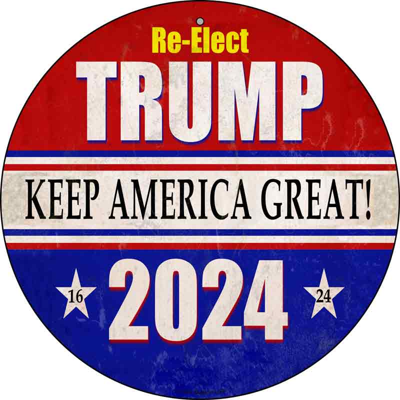 ReElect Trump 2024 Wholesale Novelty Metal Circle SIGN