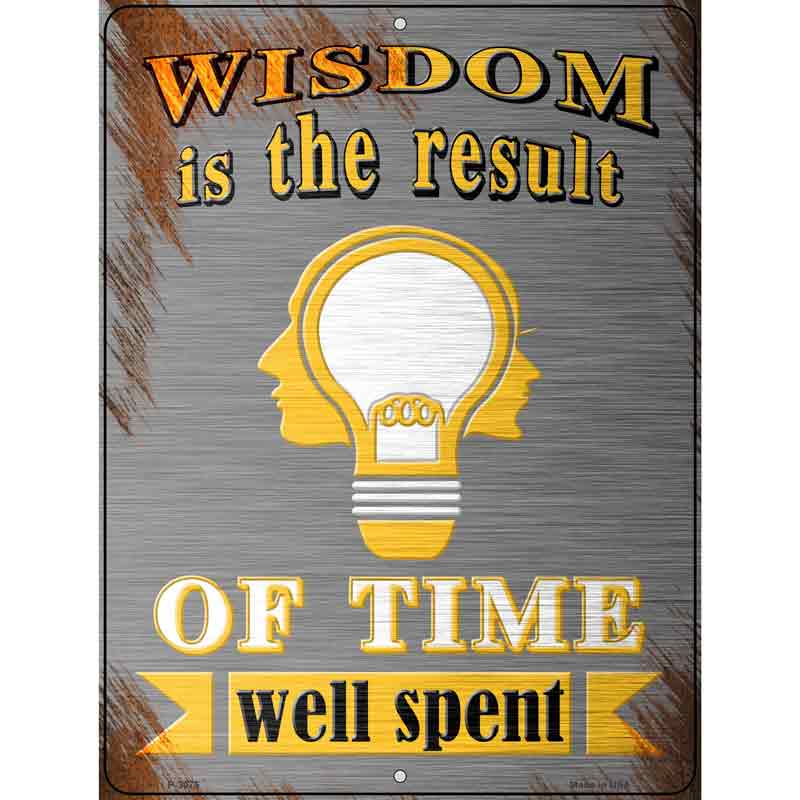 Wisdom Is The Result Wholesale Novelty Metal Parking SIGN