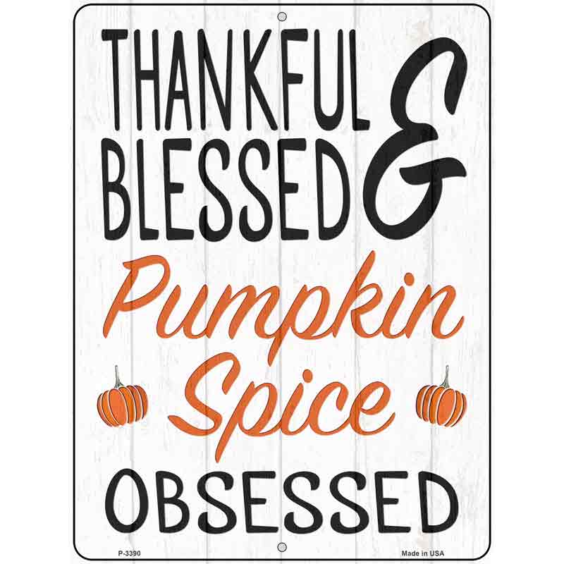 Thankful Blessed Pumpkin Obsessed Wholesale Novelty Metal Parking SIGN