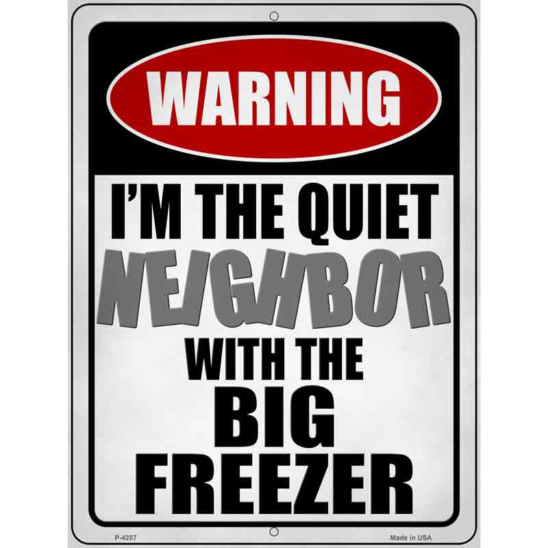 Quiet Neighbor Big Freezer Wholesale Novelty Metal Parking SIGN