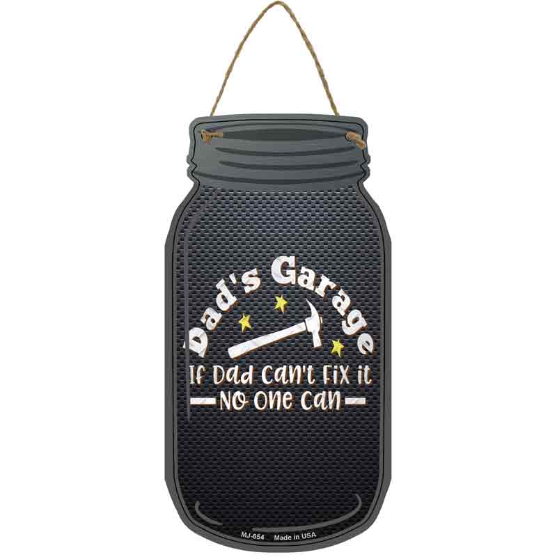 Dads Garage If Dad Cant Fix It Wholesale Novelty Metal Mason Jar SIGN