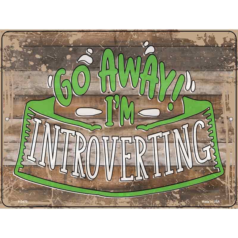 Go Away Im Introverting Wholesale Novelty Metal Parking SIGN