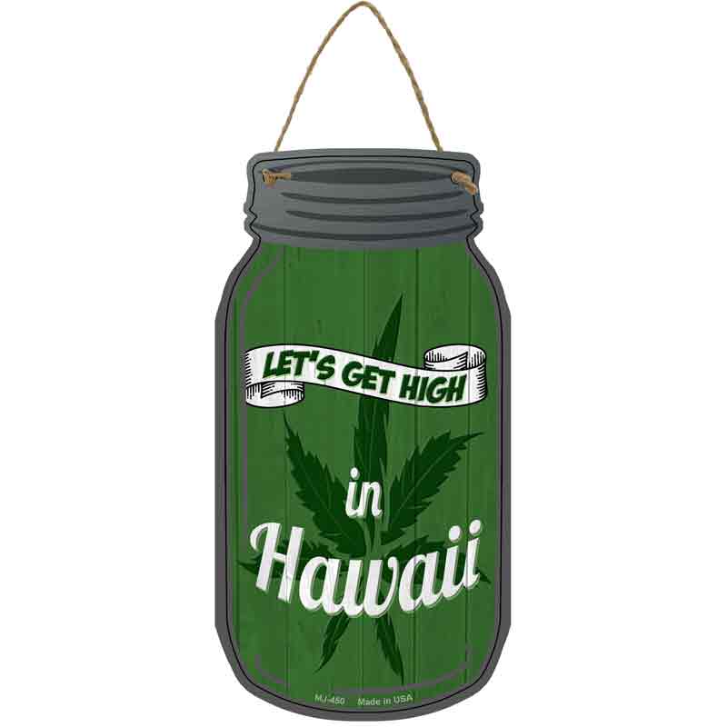 Get High Hawaii Green Wholesale Novelty Metal Mason Jar SIGN