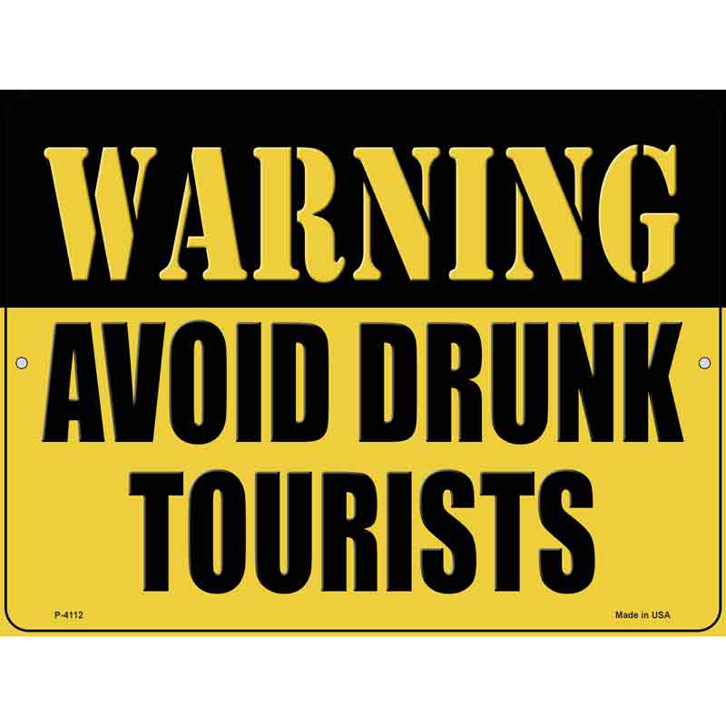 Warning Avoid Drunk Tourists Wholesale Novelty Metal Parking SIGN