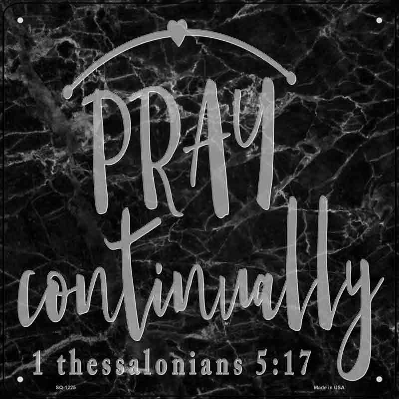 Pray Continually Wholesale Novelty Metal Square SIGN