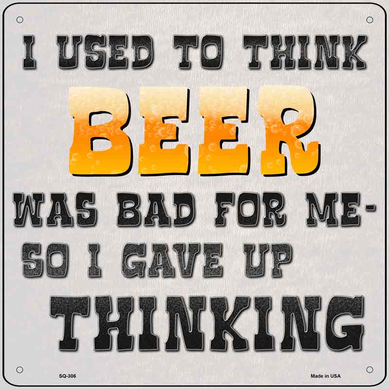 I Used To Think Beer Was Bad For Me Wholesale Novelty Metal Square SIGN
