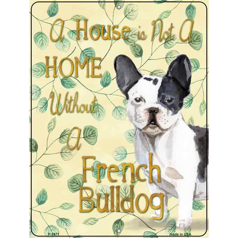 Not A Home Without A French Bulldog Wholesale Novelty Parking Sign