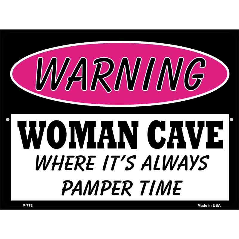 Woman Cave Where Its Always Pamper Time Wholesale Metal Novelty Parking SIGN
