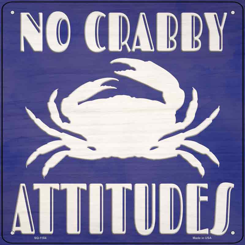 No Crabby Attitudes Wholesale Novelty Metal Square SIGN