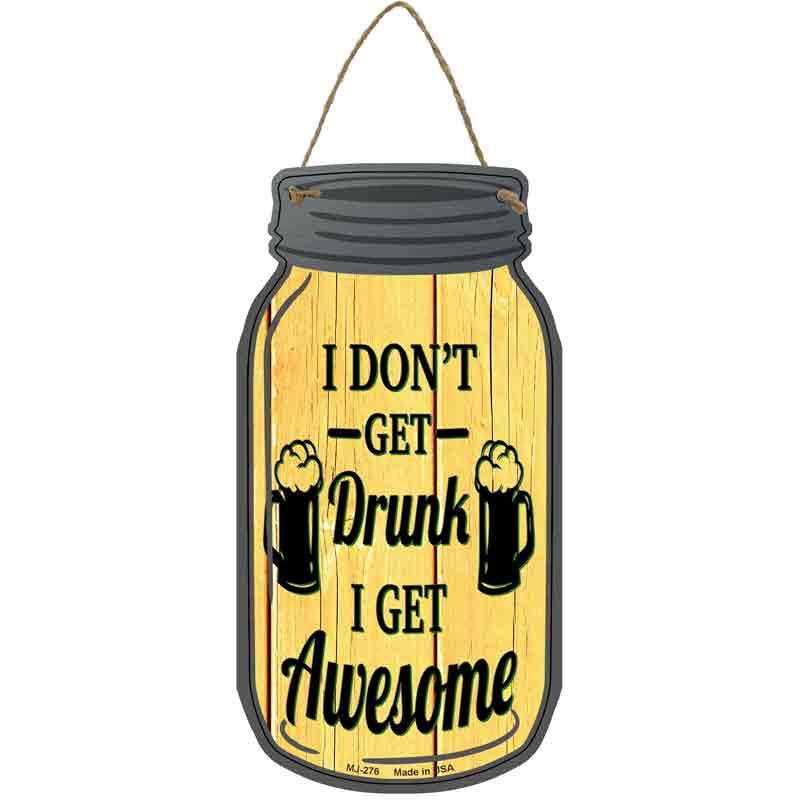 Get Drunk Get Awesome Wholesale Novelty Metal Mason Jar SIGN