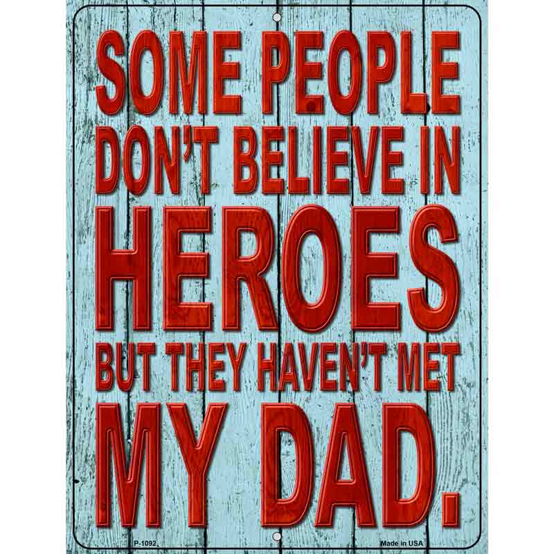 Dont Believe In Heroes Wholesale Metal Novelty Parking SIGN