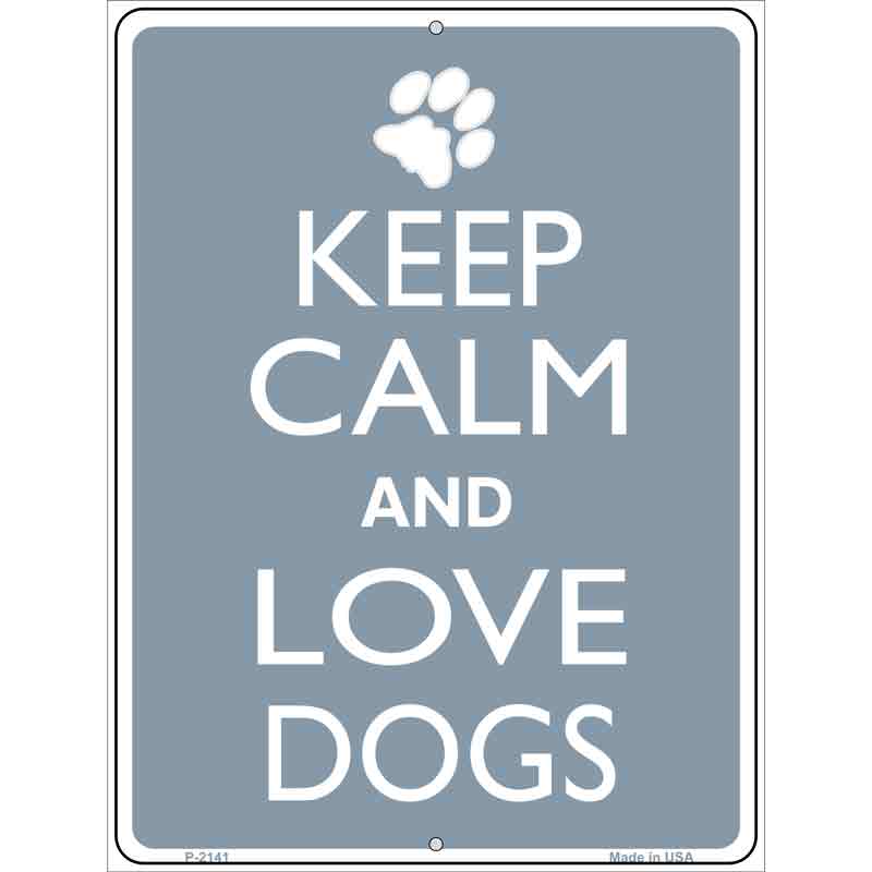 Keep Calm And Love Dogs Wholesale Metal Novelty Parking SIGN