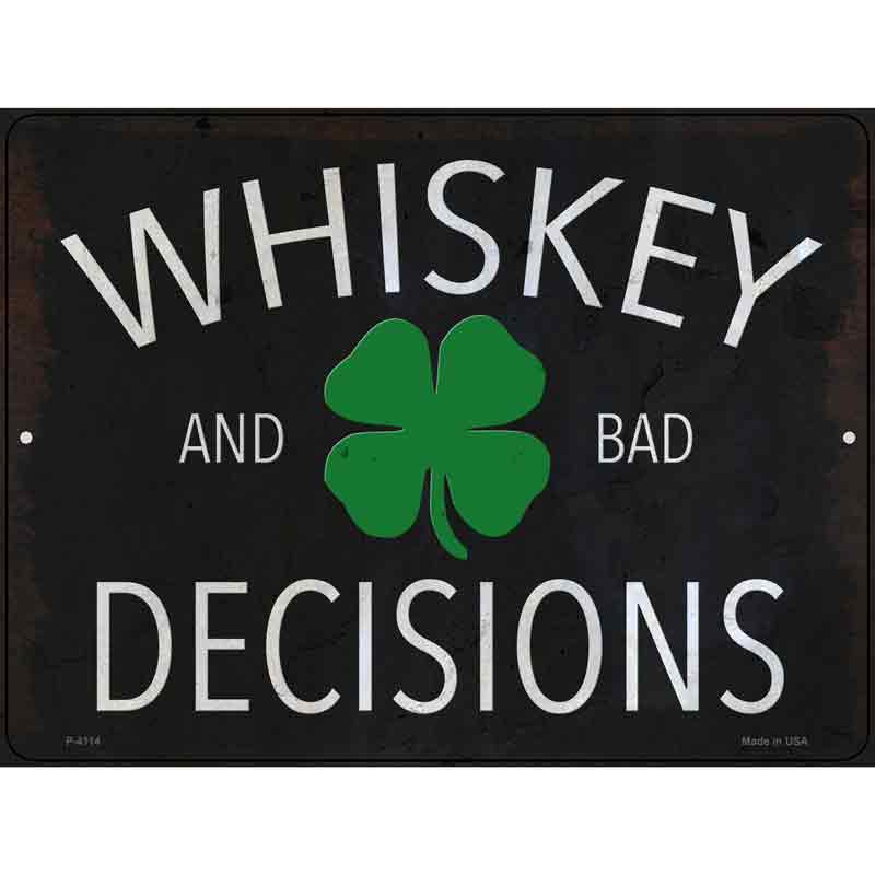 Whiskey and Bad Decisions Wholesale Novelty Metal Parking SIGN