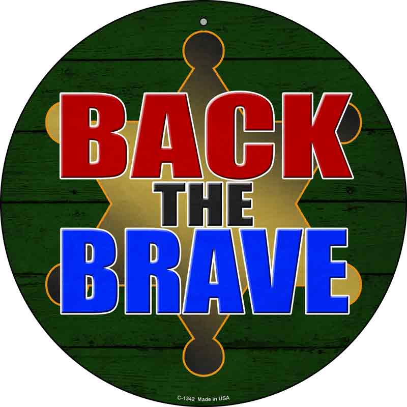 Back The Brave Sheriff Wholesale Novelty Metal Circular SIGN