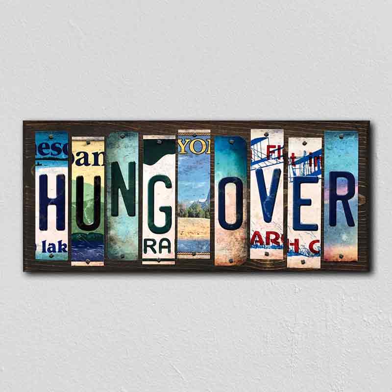 Hung Over Wholesale Novelty License Plate Strips Wood Sign