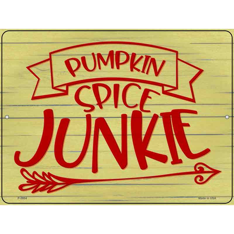 Pumpkin Spice Junkie Wholesale Novelty Metal Parking Sign