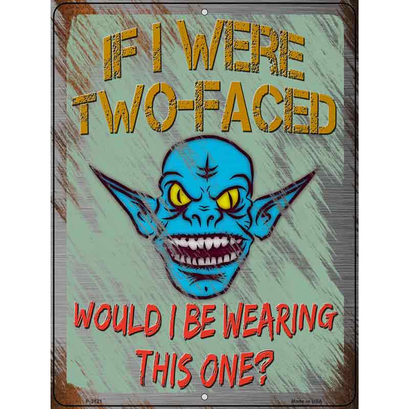 If I Were Two Faces Wholesale Novelty Metal Parking SIGN