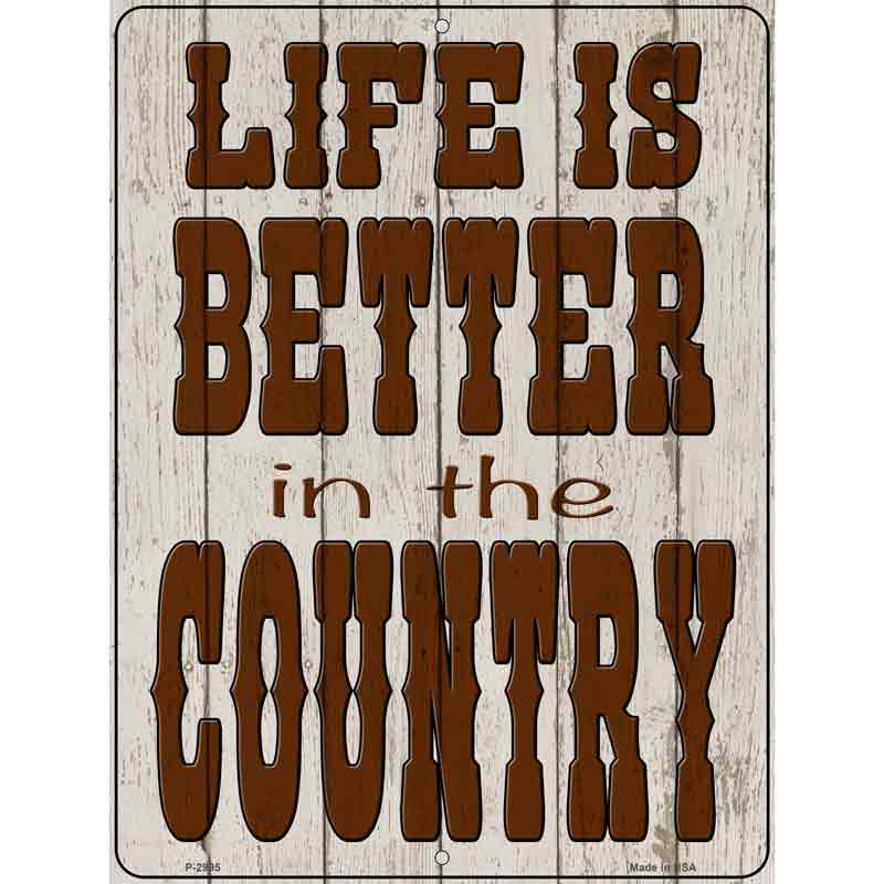 Life is Better in the Country Wholesale Novelty Metal Parking SIGN