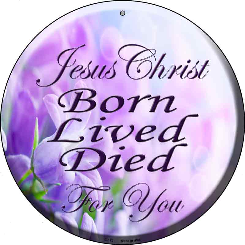 Born Lived Died Wholesale Novelty Metal Circular SIGN