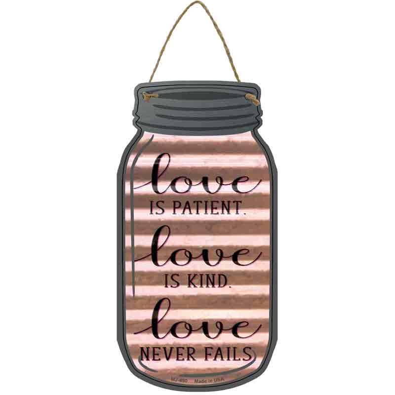Love is Patient Corrugated Wholesale Novelty Metal Mason Jar SIGN