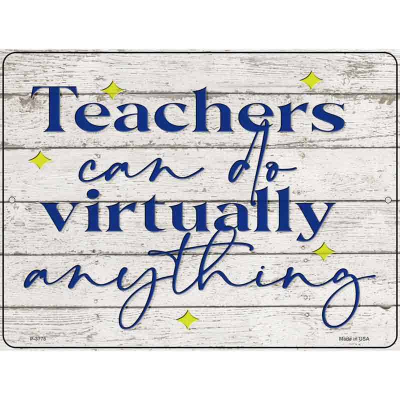 Teachers Can Do Anything Wholesale Novelty Metal Parking SIGN