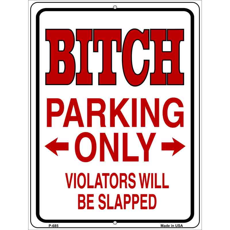 Bitch Parking Only Wholesale Metal Novelty Parking SIGN