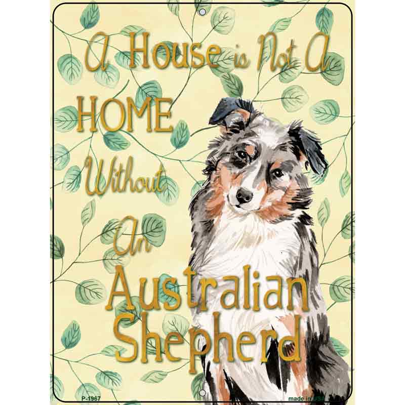 Not A Home Without A Australian Shepherd Wholesale Novelty Parking SIGN