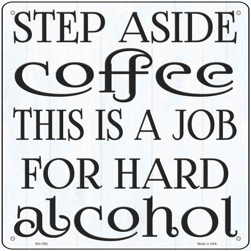 Step Aside COFFEE Wholesale Novelty Metal Square Sign