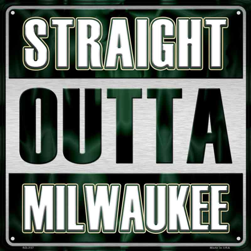 Straight Outta Milwaukee Wholesale Novelty Metal Square Sign SQ-237