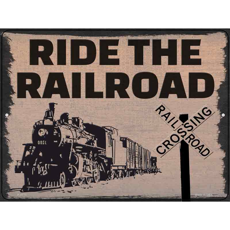 Ride The Railroad Wholesale Novelty Metal Parking SIGN