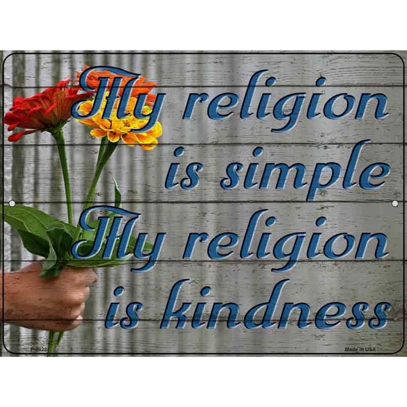 Thy Religion is Kindness Wholesale Novelty Metal Parking SIGN