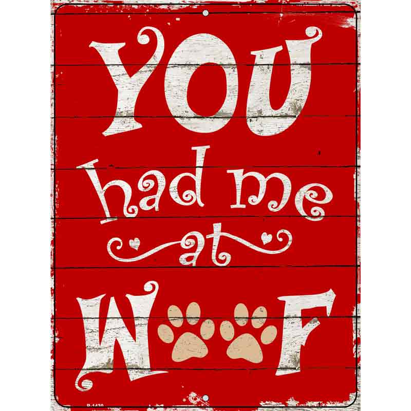 Had Me At Woof Wholesale Metal Novelty Parking SIGN