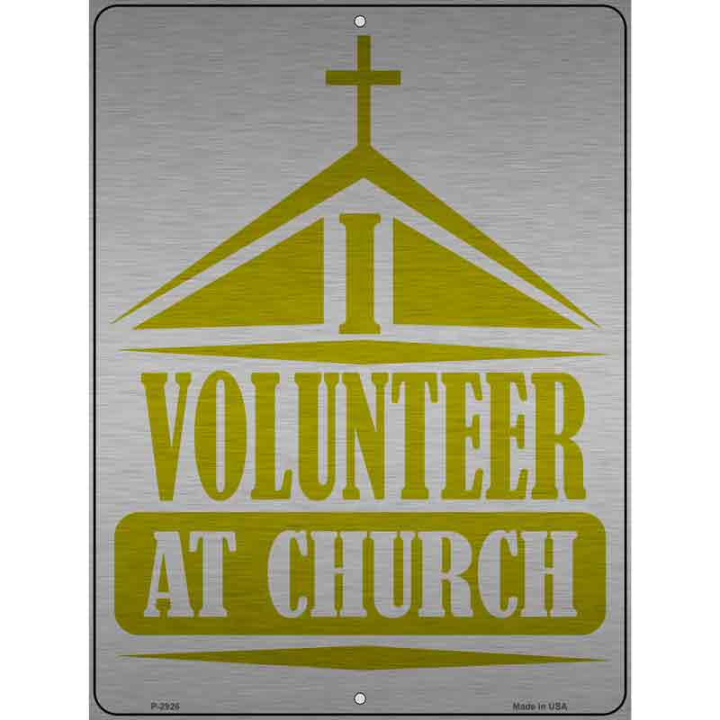 Volunteer At Church Wholesale Novelty Metal Parking SIGN