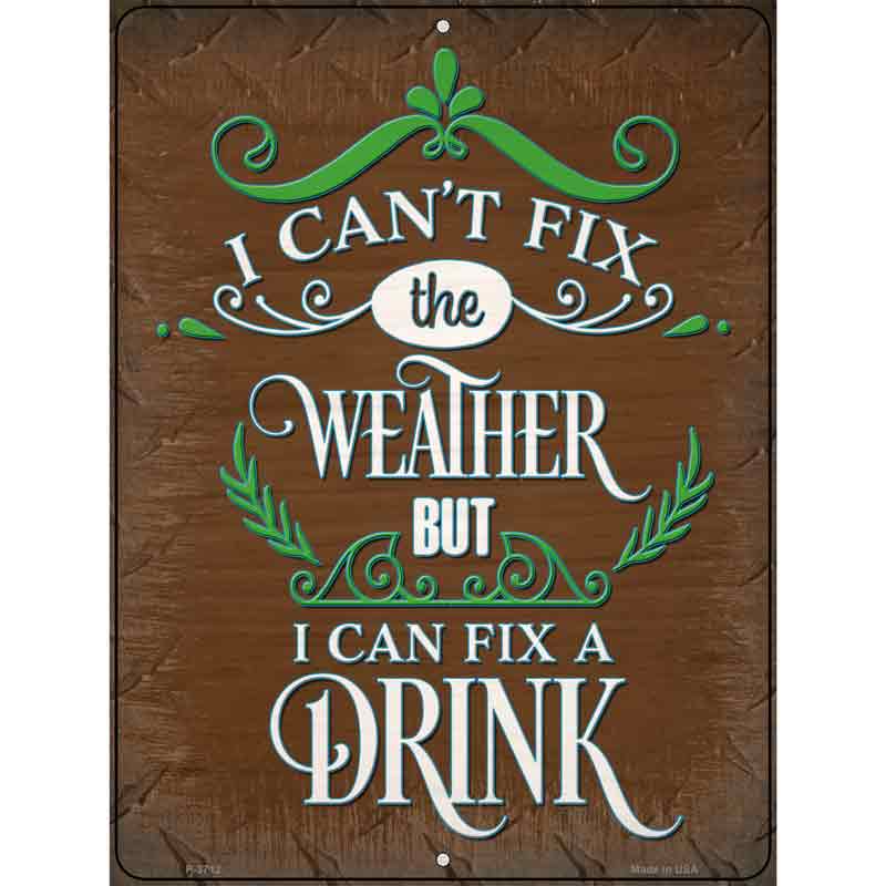 Cant Fix The Weather Wholesale Novelty Metal Parking SIGN
