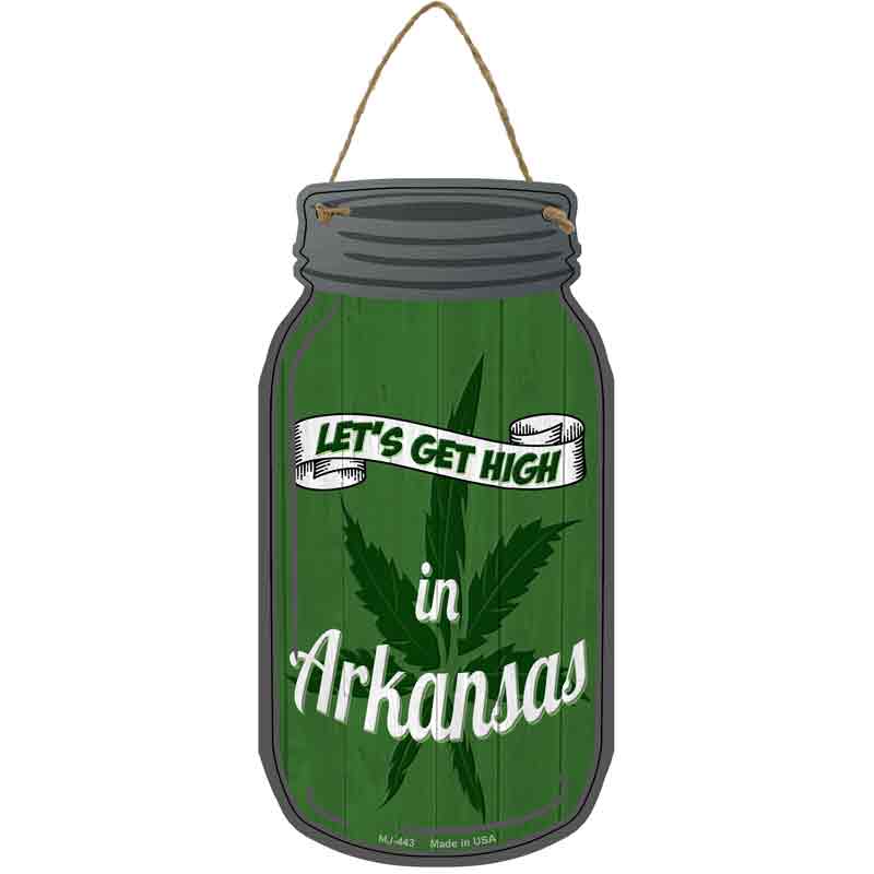 Get High Arkansas Green Wholesale Novelty Metal Mason Jar SIGN