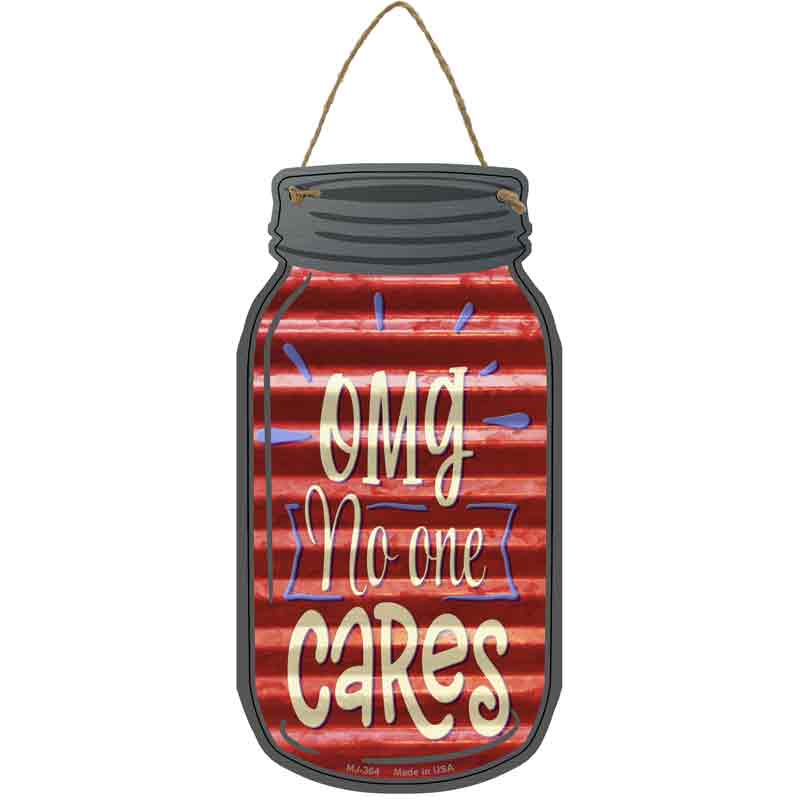 OMG No One Cares Corrugated Red Wholesale Novelty Metal Mason Jar SIGN