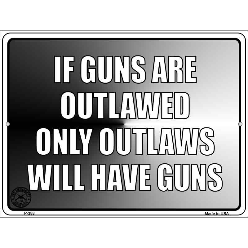 If Guns Are Outlawed Wholesale Metal Novelty Parking SIGN