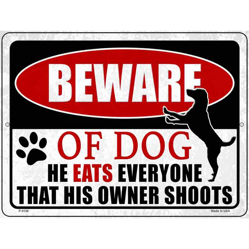 Beware He Eats Everything Dog Wholesale Novelty Metal Parking SIGN