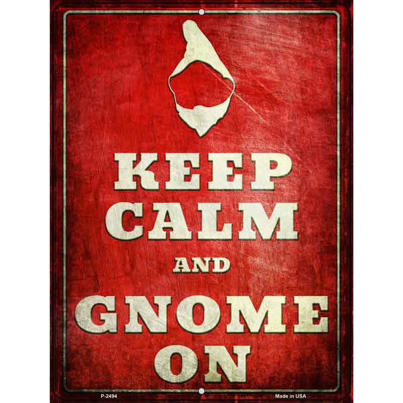 Keep Calm & Gnome On Wholesale Novelty Metal Parking SIGN