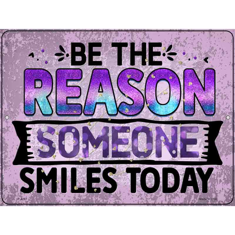 The Reason Someone Smiles Wholesale Novelty Metal Parking SIGN