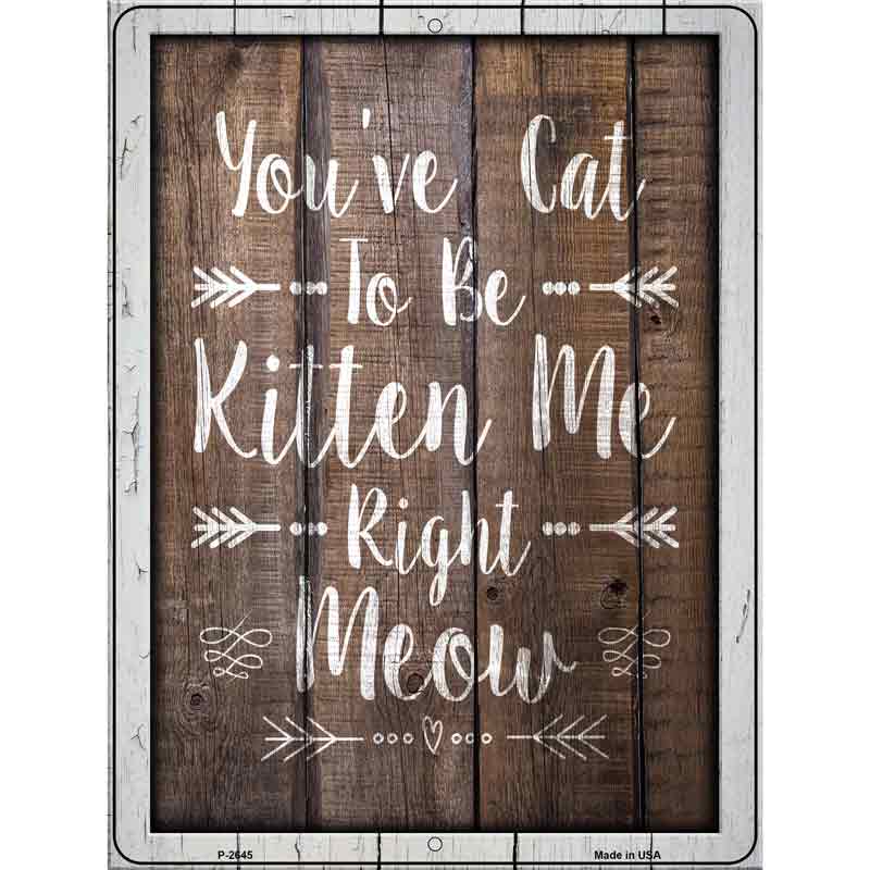Cat To Be Kitten Me Wholesale Novelty Metal Parking Sign