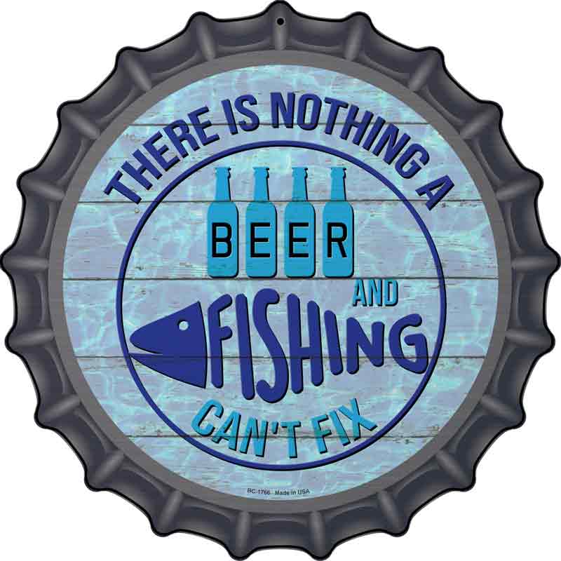 Beer And FISHING Cant Fix Wholesale Novelty Metal Bottle Cap Sign