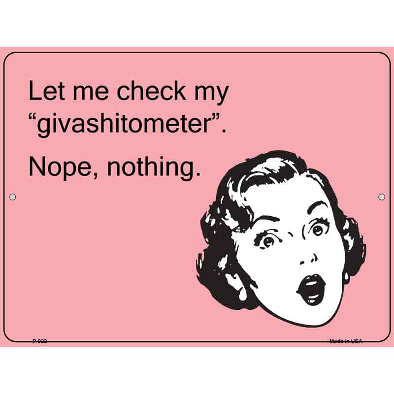 Let me check my givashitometer E-Card Wholesale Metal Novelty Parking SIGN